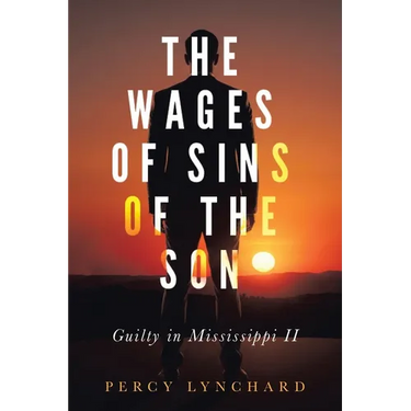 The Wages of Sins of the Son: Guilty in Mississippi II