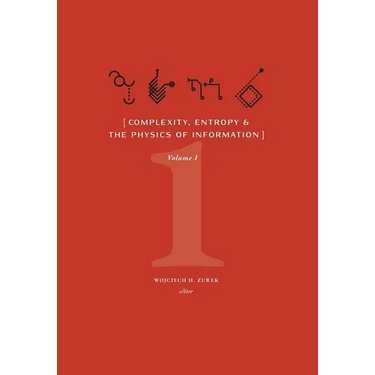 Complexity, Entropy, and the Physics of Information (Volume I)