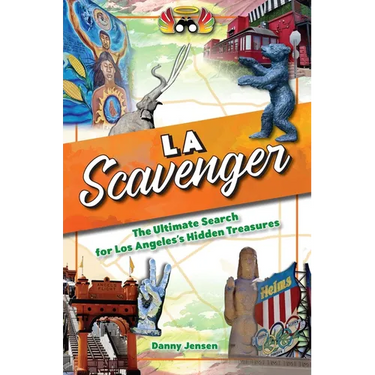 Los Angeles Scavenger: The Ultimate Search for Los Angeles's Hidden Treasures