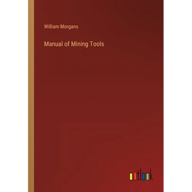 Manual of Mining Tools