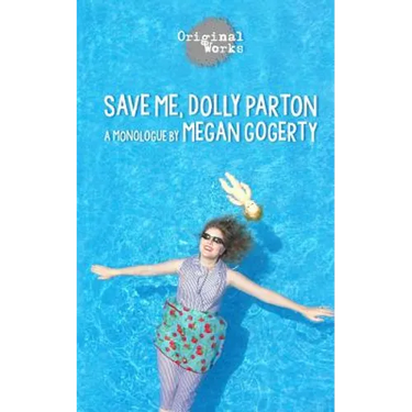 Save Me, Dolly Parton: a monologue