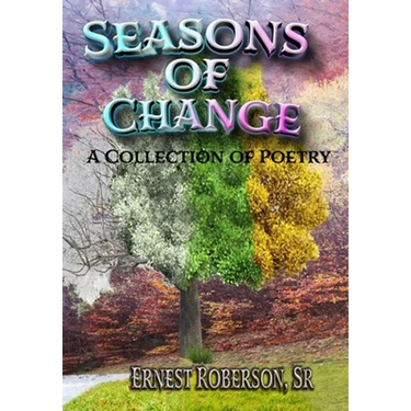 Seasons of Change: A Collection of Poetry