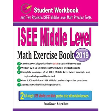 ISEE Middle Level Math Exercise Book: Student Workbook and Two Realistic ISEE Middle Level Math Tests