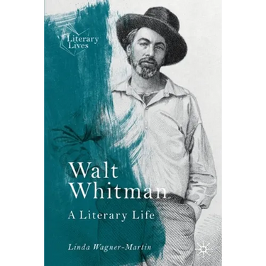 Walt Whitman: A Literary Life