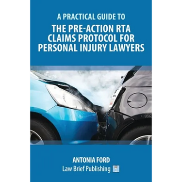 A Practical Guide to the Pre-Action RTA Claims Protocol for Personal Injury Lawyers