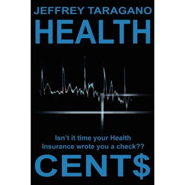 Health Cent$: Isn't It Time Your Health Insurance Wrote You a Check?