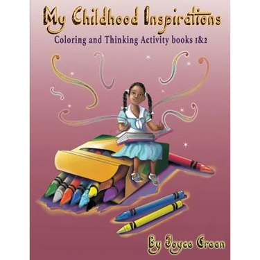My Childhood Inspirations The Series: Coloring and Thinking Activity Books 1 & 2