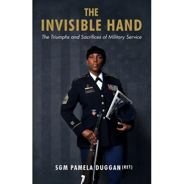 The Invisible Hand: The Triumphs and Sacrifices of Military Service