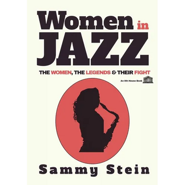 Women in Jazz: The Women, The Legends & Their Fight