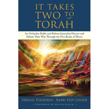 It Takes Two to Torah: An Orthodox Rabbi and Reform Journalist Discuss and Debate Their Way Through the Five Books of Moses