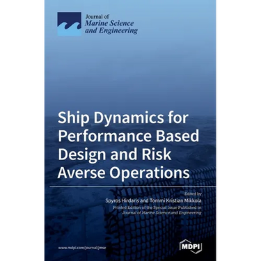 Ship Dynamics for Performance Based Design and Risk Averse Operations
