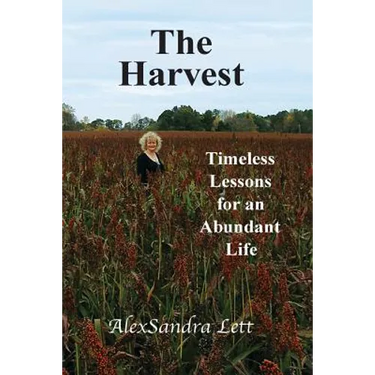 The Harvest: Timeless Lessons for and Abundant Life