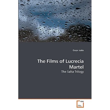 The Films of Lucrecia Martel