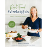 Real Food Weeknights: Fast & Flavorful Dinners