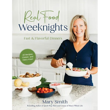 Real Food Weeknights: Fast & Flavorful Dinners