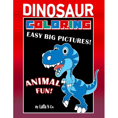 Dinosaur Coloring Easy Big Pictures Animal Fun: Hours Of Entertainment For Toddlers And Young Children