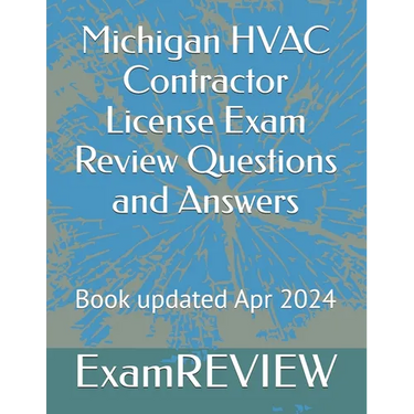 Michigan HVAC Contractor License Exam Review Questions and Answers