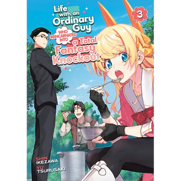 Life with an Ordinary Guy Who Reincarnated Into a Total Fantasy Knockout Vol. 3