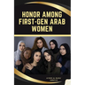 Honor Among First-Gen Arab Women