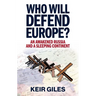 Who Will Defend Europe?: An Awakened Russia and a Sleeping Continent