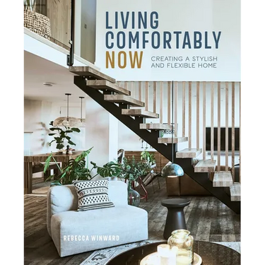 Living Comfortably Now: Creating a Stylish and Flexible Home