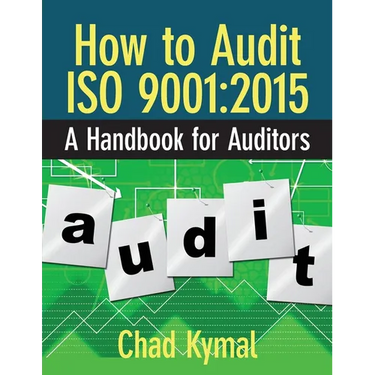 How to Audit ISO 9001: 2015: A Handbook for Auditors