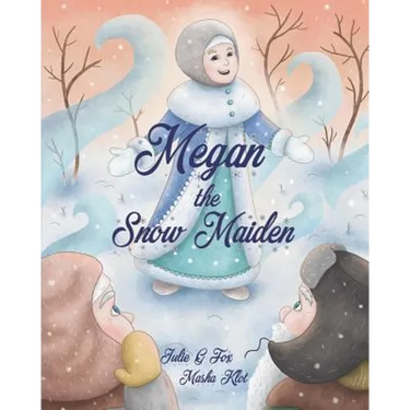 Megan the Snow Maiden: A Christmas Story
