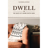 Dwell: 90 Days at Home with God