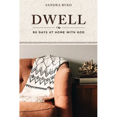 Dwell: 90 Days at Home with God