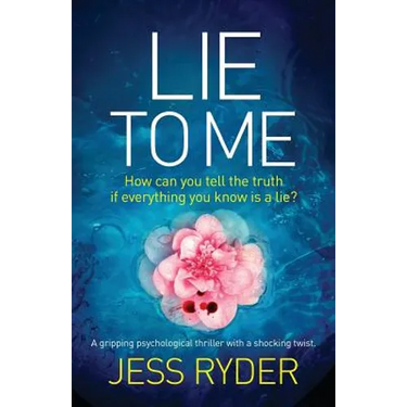 Lie to Me: A gripping psychological thriller with a shocking twist