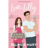 Love, Lilly: A Sweet & Clean Friends To Lovers Romantic Comedy
