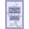 Loudoun County, Virginia Office Judgments, 1822-1827 and 1827-1835
