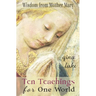 Ten Teachings for One World: Wisdom from Mother Mary