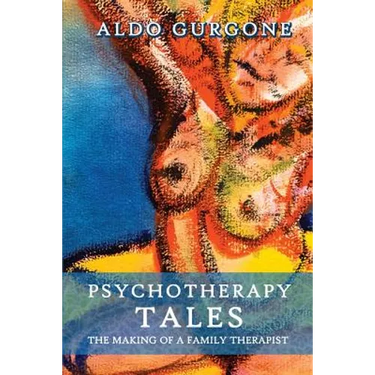 Psychotherapy Tales: The Making of a Family Therapist