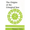 The Origins of the Liturgical Year: Second, Emended Edition