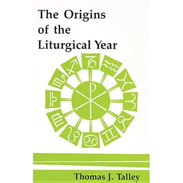 The Origins of the Liturgical Year: Second, Emended Edition