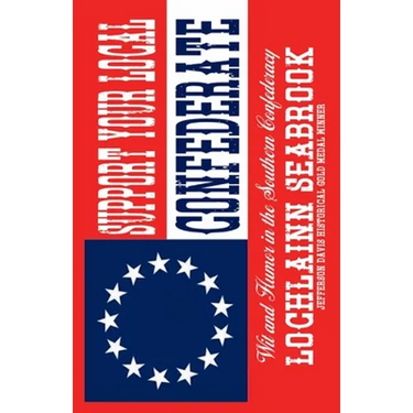Support Your Local Confederate: Wit and Humor in the Southern Confederacy