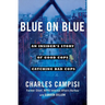 Blue on Blue: An Insider's Story of Good Cops Catching Bad Cops