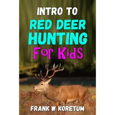Intro to Red Deer Hunting for Kids