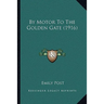 By Motor To The Golden Gate (1916)