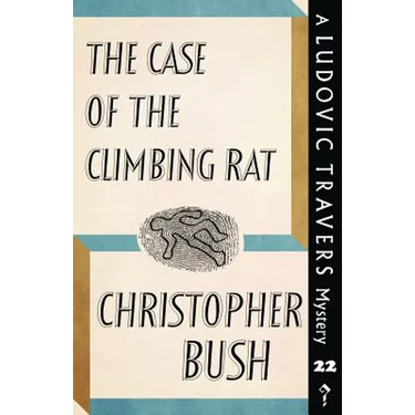 The Case of the Climbing Rat: A Ludovic Travers Mystery