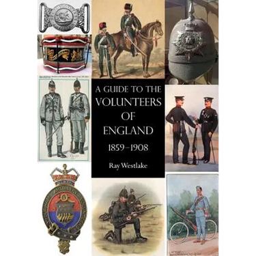 A Guide to the Volunteers of England 1859-1908