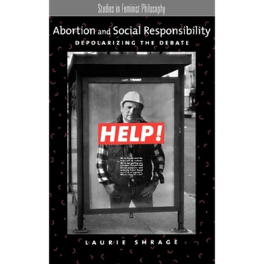 Abortion and Social Responsibility: Depolarizing the Debate