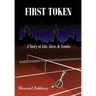 First Token: A Story of Life, Love, & Tennis