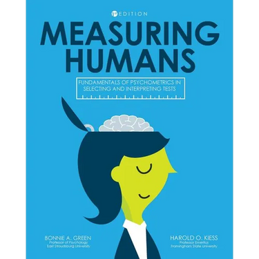 Measuring Humans: Fundamentals of Psychometrics in Selecting and Interpreting Tests