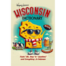 Wisconsin Dictionary: A Guide to Language in America's Dairyland