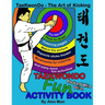 Taekwondo fun activity book: Activity book for kids, fun puzzles, coloring pages, mazes and more. suitable for ages 4 - 10. Black and White Version