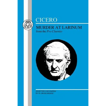 Cicero: Murder at Larinum: Selections from the Pro Cluentio