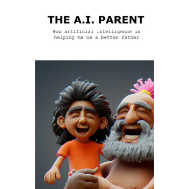 The A.I. Parent: How artificial intelligence is helping me become a better father
