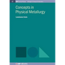 Concepts in Physical Metallurgy